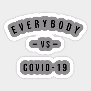 Everybody vs covid 19 Sticker